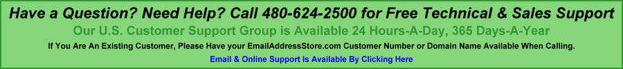 At Email Address Store .com FREE sales and technical support is available 24/7